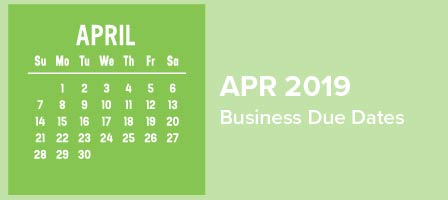 April 2019 Business Due Dates