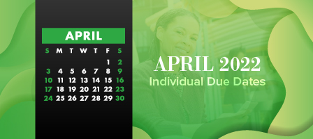 April 2022 Individual Tax Due Dates